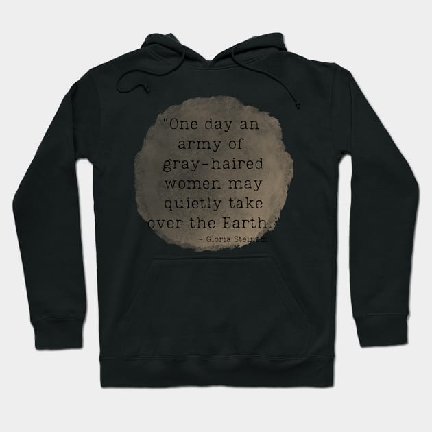 Gloria Steinem Quote Hoodie by Tee's Tees